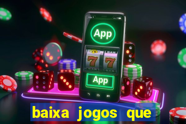 baixa jogos que ganha dinheiro de verdade